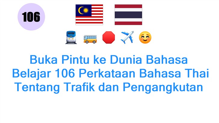 Buka Pintu ke Dunia Bahasa: Belajar 106 Perkataan Bahasa Thai Tentang Trafik dan Pengangkutan